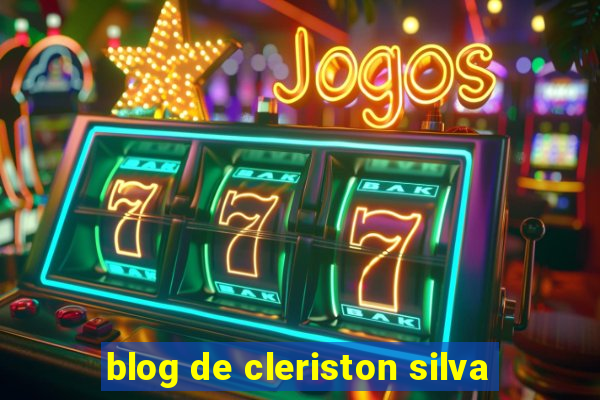 blog de cleriston silva